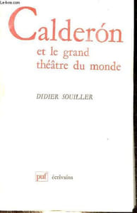 "Calderon et le grand théâtre du monde - Collection "" écrivains ""."