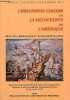 Christophe Colomb et la découverte de l'Amérique, réalités, imaginaire et réinterprétations - Collection études hispano-italiennes n°5.. Guidi José & ...