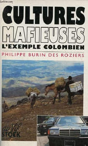 "Cultures mafieuses l'exemple colombien - Collection "" au vif ""."