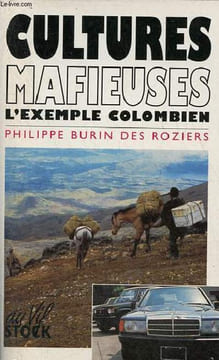 "Cultures mafieuses l'exemple colombien - Collection "" au vif "".". Burin des Roziers Philippe