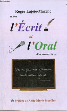 L'Ecrit et l'Oral - dédicace de l'auteur.. Lajoie-Mazenc Roger