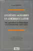 Systèmes agraires en Amérique latine - Des agriculteurs préhispaniques à la modernisation conservatrice.. Chonchol Jacques