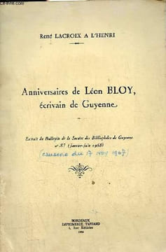 Anniversaires de Léon Bloy, écrivain de Guyenne - Extrait du bulletin de la société des bibliophiles de Guyenne n°87 (janvier-juin 1968) - dédicace de ...