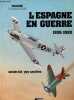 L'Espagne en guerre 1936-1939 - Collection histoire et modelisme.. Mister Kit & Caufriez Guy