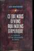 Ce que nous devons aux indiens d'Amérique et comment ils ont transformé le monde - Collection terre indienne.. Weatherford Jack