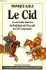 Le Cid - La véritable histoire de Rodrigue de Vivar, dit le Cid Campéador - Collection les grands mythes fondateurs de l'Occident.. Baile Monique