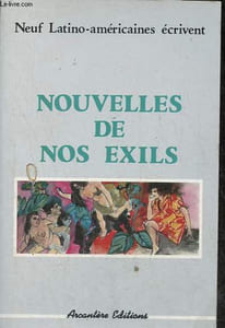 Nouvelles de nos exils - Neuf latino-américaines écrivent - Collection voix au chapitre.