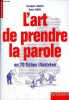 L'art de prendre la parole en 70 fiches illustrées.. Lesbats Elisabeth & Fauvel Denis