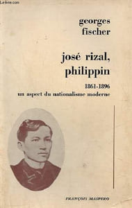 José Rizal, philippin 1861-1896, un aspect du nationalisme moderne - Collection textes à l'appui.