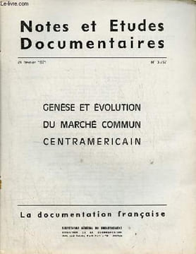 Notes et études documentaires n°3767 24 février 1971 - Genèse et évolution du marché commun centraméricain - la balkanisation du centre-amérique et le ...