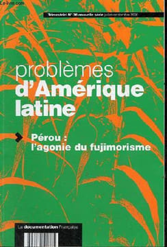 Problèmes d'Amérique latine n°38 nouvelle série juillet-septembre 2000 - Pérou : l'agonie du fujimorisme - Pérou : l'élection présidentielle de 2000 ...