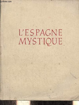 L'Espagne mystique au XVIe siècle - Collection documents d'art et d'histoire.. P.Fr.Bruno de J.-M.