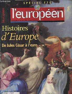 L'Européen n°19-20-21 du 29 juillet au 23 août 1998 - L'Europe de la préhistoire - les grecs inventent Europe - les césars installent l'Europe au ...