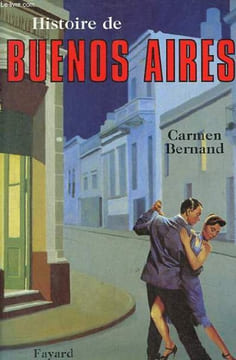 Histoire de Buenos Aires.. Bernand Carmen