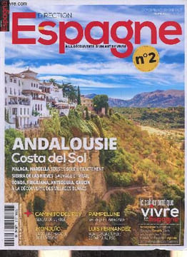 Direction Espagne n°2 octobre/novembre 2017 - Destination Andalousie Costa del Sol - Malaga la reine de la Costa Del Sol - Sierra de las Nieves une ...