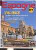 Direction Espagne n°7 déc.2018/janvier/février 2019 - Les news de l'hiver - Valence en plein boom ! - les immanquables un vrai florilège ! - la cité ...