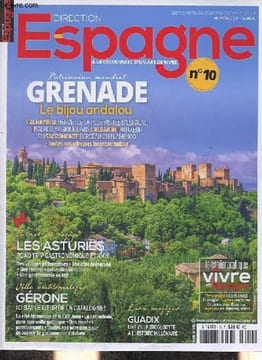 Direction Espagne n°10 septembre/octobre/novembre 2019 - Les news de l'automne - Grenade la huitième merveille - Alhambra merveille parmi les ...