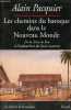 Les chemins du baroque dans le Nouveau Monde - De la Terre de Feu à l'embouchure du Saint-Laurent - Collection les chemins de la musique.. Pacquier ...