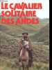 Le cavalier solitaire des Andes - Un Briéron au pays des Incas.. Moyon Gustave