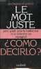 Le mot juste, como decirlo ? - Petite guide pour la traduction et la rédaction en espagnol - 2e édition.. Pedragosa Salvador et Guierre Lionel