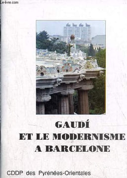 Gaudi et le modernisme a Barcelone - livre + 12 diapositives couleurs inclus.. Alfocea M. & Lagarde C. & Santarossa I.