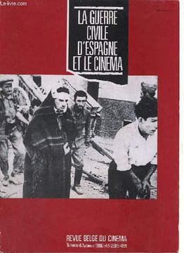 Revue belge du cinéma n°17 automne 1986 - La guerre civile d'Espagne et le cinéma - Le film de gauche et la Guerre Civile d'Espagne 1936-39, Bert ...