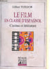 Le film en classe d'espagnol - Cin&eacute;ma et litt&eacute;rature.. Tejedor Gilbert