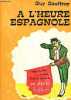 A l'heure espagnole - Roman - Collection Labiche.. Geoffroy Guy