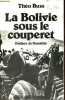 La Bolivie sous le couperet - Collection Centre Europe-Tiers Monde.. Buss Théo