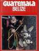 Guatemala Belize - Collection les grands voyages.. Lagoute Evelyne