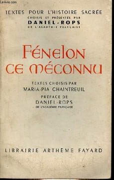 Fénelon ce méconnu - Collection textes pour l'histoire sacrée.. Chaintreuil Maria-Pia