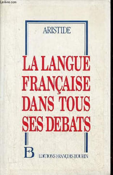 La langue française dans tous ses débats.. Aristide