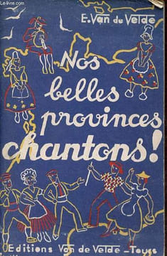 Nos belles provinces chantons !. E.Van de Velde