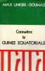 Connaître la Guinée Equatoriale.. Liniger-Goumaz Max