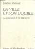 "La ville et son double - Images et usages du centre : la parabole de Mexico - Collection "" essais & recherches "".". Monnet Jérôme