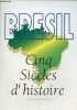 Brésil cinq siècles d'histoire.. Collectif