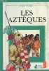 Les aztèques - Collection reportage.. Hughes Jill