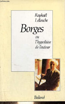 Borges ou l'hypothèse de l'auteur.. Llellouche Raphaël
