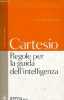 Regole per la guida dell'intelligenza.. Cartesio
