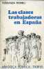 Las clases trabajadoras en Espana : 1898-1930 - Coleccion Biblioteca Politica Taurus n°17.. Romeu Fernanda