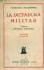 "La dictadura militar - II Tomo de "" obstaculos tradicionales "" (cronica documentada de la represion de la oposicion y bajo el directorio 1923-1926) ...