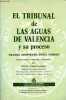 El tribunal de las aguas de Valencia y su proceso (oralidad, concentracion, rapidez, economia) Premio Raymond Lull del consejo superior de ...