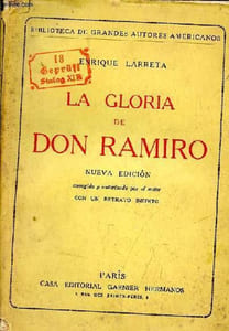 La gloria de Don Ramiro (una vida en tiempos de Felipe II) - Nueva edicion corregida y autorizada por el autor con un retrato inédito - Coleccion biblioteca de grandes autores americanos.