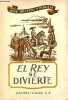 El rey se divierte (recuerdos de hace tres siglos) - tercera edicion.. Deleito y Pinuela José