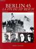 Berlin 45 la fin du IIIe Reich.. J.de Launay
