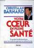 Votre coeur en pleine santé - Un guide familial pratique pour vivre plus longtemps en pleine forme.. Barnard Christian