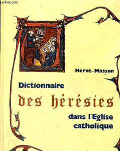 Dictionnaire des hérésies dans l'Eglise catholique.