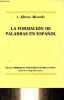 La formacion de palabras en espanol - Coleccion problemas fundamentales del espanol n&deg;7.. Jos&eacute; Alberto Miranda