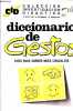 Diccionario de gestos con sus giros mas usuales - Coleccion investigacion didactica.. Gelabert Maria Jos&eacute; & Martinell Gifre Emma