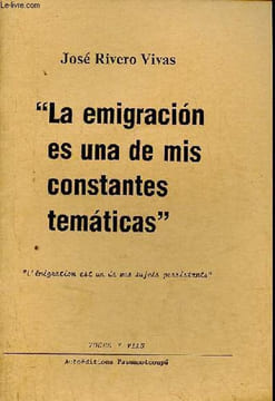 La emigracion es una de mis constantes tematicas / L'émigration est un de mes sujets persistants.. Rivero Vivas José